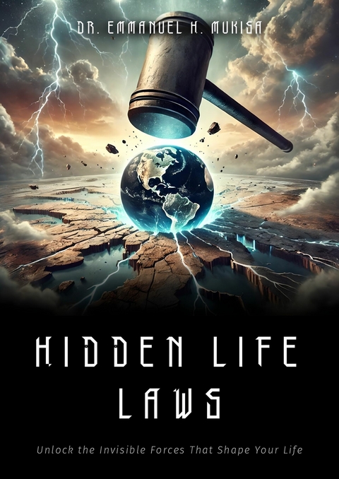 Hidden Life Laws -  Dr. Emmanuel H. Mukisa