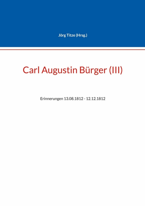 Carl Augustin B&uuml;rger (III) - J&ouml;rg Titze