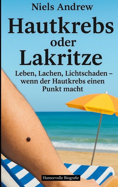 Hautkrebs oder Lakritze -  Niels Andrew