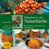 Wildpflanzen in der Naturk&uuml;che - Marion Wick