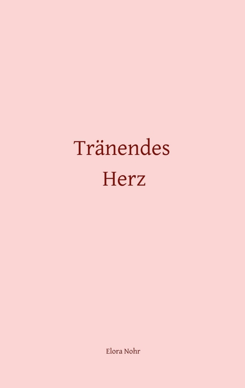 Tr&auml;nendes Herz - M.N.E. Nohr