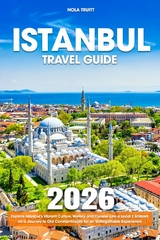 Istanbul Travel Guide - 2026 - Nola Truitt