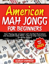 American Mah Jongg for Beginners - Scarlett Everwood