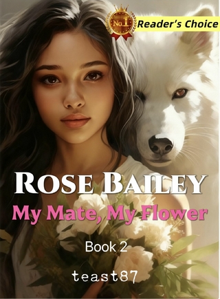 Rose Bailey: My Mate, My Flower
