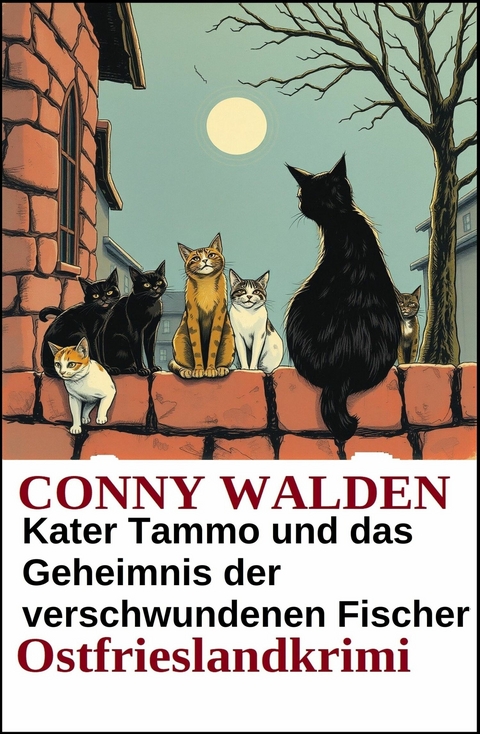 Kater Tammo und das Geheimnis der verschwundenen Fischer -  Conny Walden