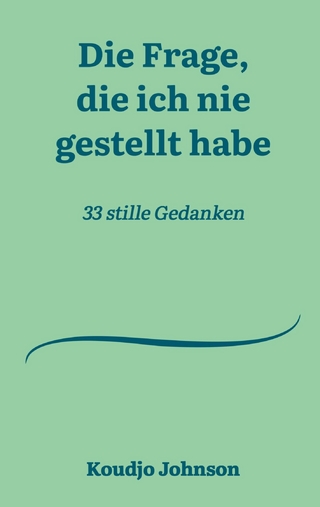 Die Frage, die ich nie gestellt habe