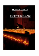 LICHTERGLANZ - Monika Seyhan
