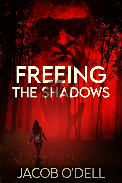 Freeing the Shadows -  Jacob O'Dell