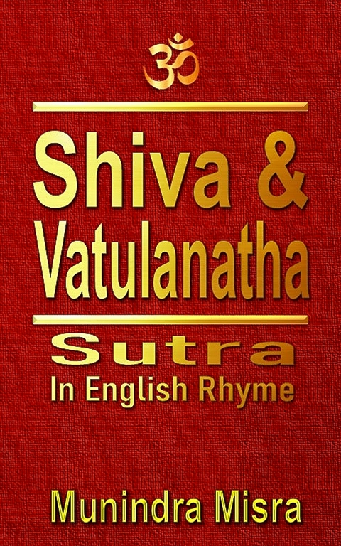 Shiva & Vatulanatha Sutra in English rhyme -  Munindra Misra