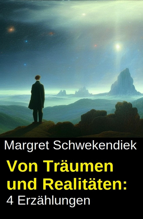 Von Tr&auml;umen und Realit&auml;ten: 4 Erz&auml;hlungen -  Margret Schwekendiek