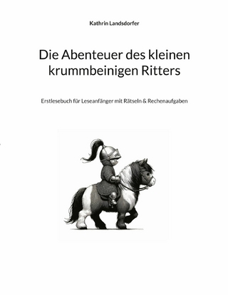 Die Abenteuer des kleinen krummbeinigen Ritters