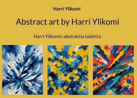Abstract art by Harri Ylikomi -  Harri Ylikomi