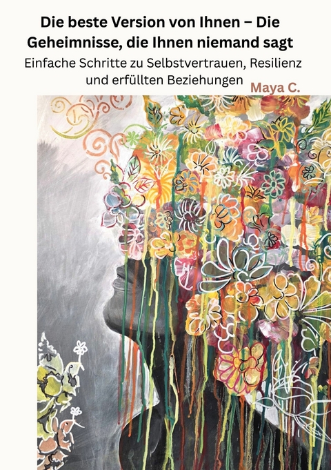 Die beste Version von Ihnen : Die Geheimnisse, die Ihnen niemand sagt - Maya Cherif