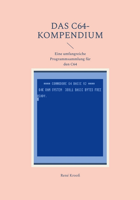 Das C64-Kompendium -  René Krooß
