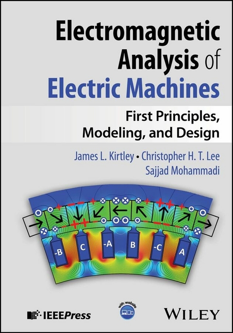Electromagnetic Analysis of Electric Machines - James L. Kirtley, Christopher H. T. LEE, Sajjad Mohammadi
