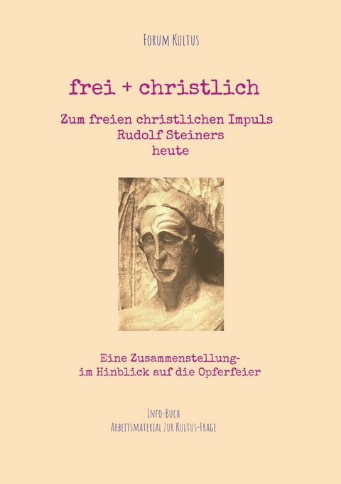 frei + christlich  -  Zum freien christlichen Impuls  Rudolf Steiners -  Rudolf Steiner
