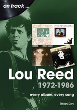 Lou Reed: 1972 - 1986 - Ethan Roy