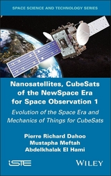 Nanosatellites, CubeSats of the NewSpace Era for Space Observation 1 - Pierre Richard Dahoo, Mustapha Meftah, Abdelkhalak El Hami