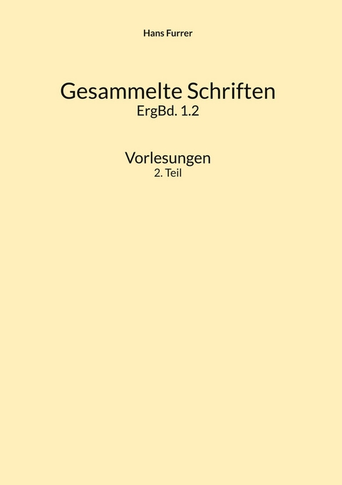 Gesammelte Schriften - Hans Furrer