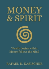Money & Spirit - Rafael D. Kasischke
