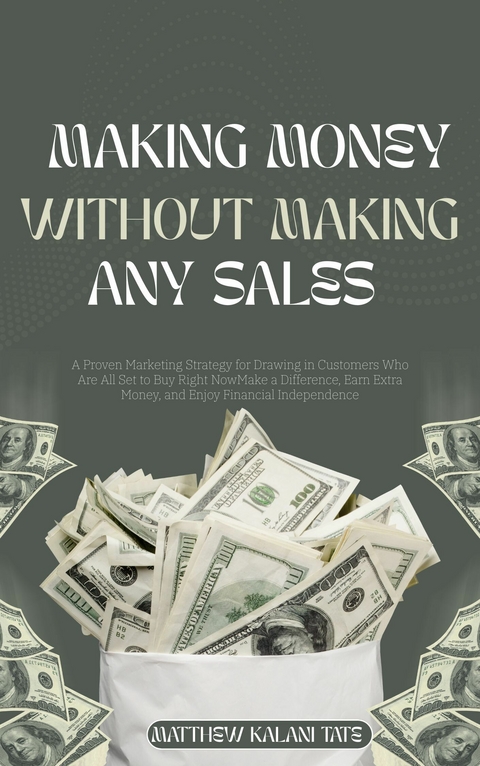 Making Money Without Making Any Sales -  Matthew Kalani Tate