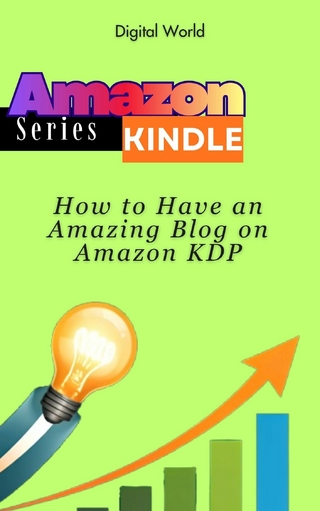 How to Have an Amazing Blog on Amazon KDP - Digital World