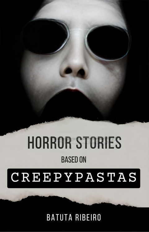 Horror Stories Based on Creepypastas -  Batuta Ribeiro