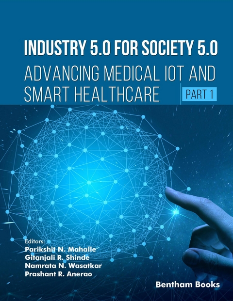 Industry 5.0 for Society 5.0: Advancing Medical IoT and Smart Healthcare (Part 1) - 