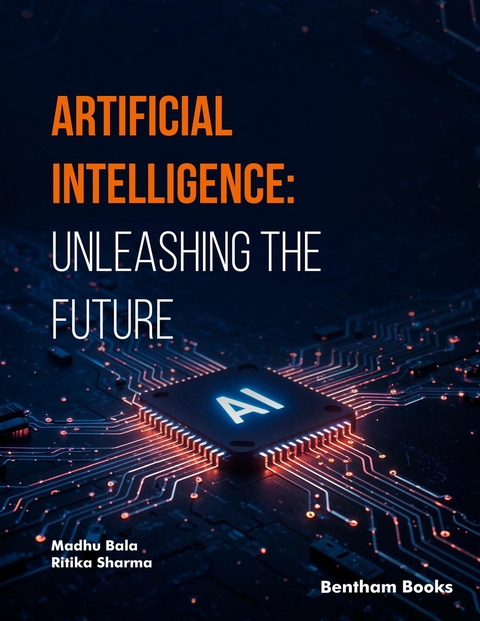 Artificial Intelligence: Unleashing the Future -  Madhu Bala,  Ritika Sharma