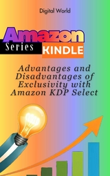 Advantages and Disadvantages of Exclusivity with Amazon KDP Select -  Digital World