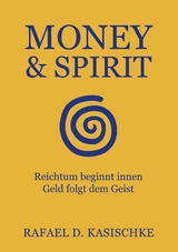 Money & Spirit - Rafael D. Kasischke