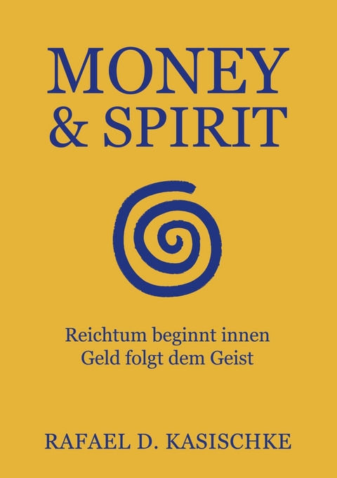 Money & Spirit - Rafael D. Kasischke