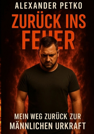 Zurück ins Feuer