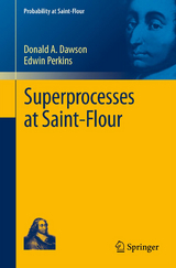 Superprocesses at Saint-Flour - Donald A. Dawson, Edwin Perkins