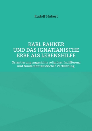 Karl Rahner und das Ignatianische Erbe als Lebenshilfe