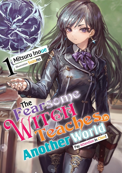 The Fearsome Witch Teaches in Another World: Volume 1 - Mitsuru Inoue