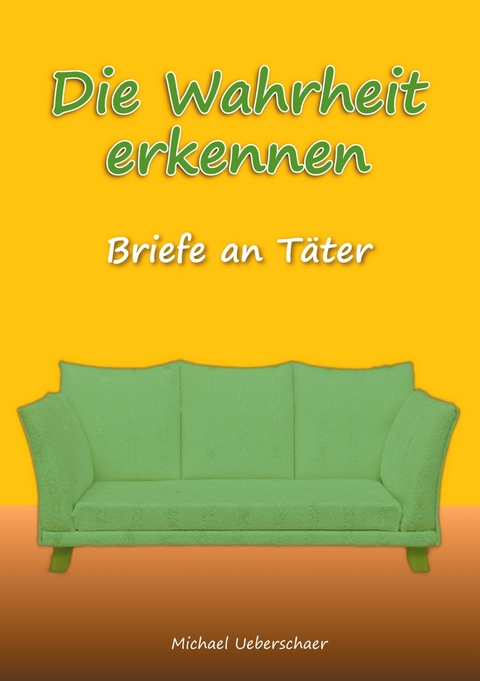 Die Wahrheit erkennen -  Michael Ueberschaer