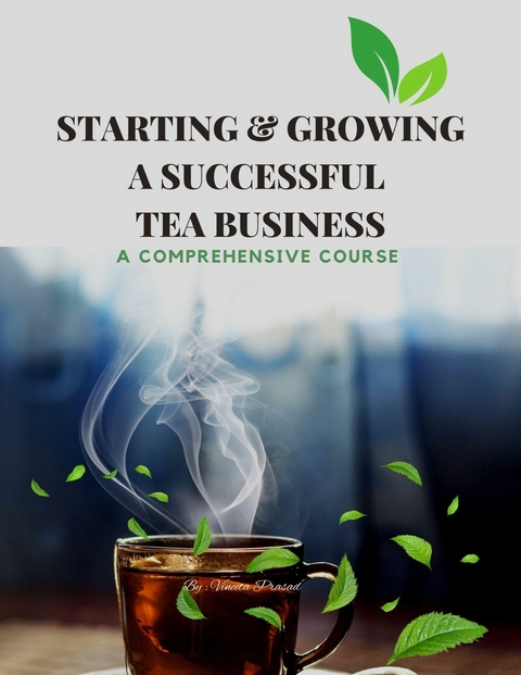 Starting & Growing a Successful Tea Business -  Vineeta Prasad