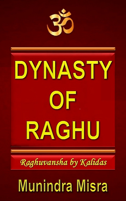 Dynasty of Raghu in English rhyme -  Munindra Misra
