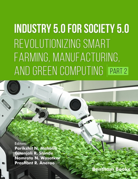 Industry 5.0 for Society 5.0: Revolutionizing Smart Farming, Manufacturing, and Green Computing (Part 2) - 