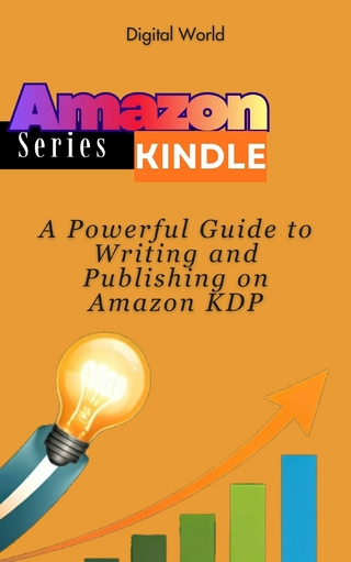 A Powerful Guide to Writing and Publishing on Amazon KDP