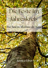 Die Feste im Jahreskreis - Jessica Eiber