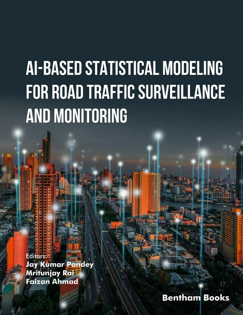 AI-Based Statistical Modeling for Road Traffic Surveillance and Monitoring -  Mritunjay Rai,  Faizan Ahmad