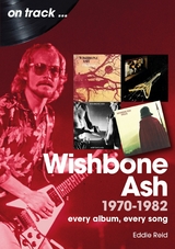 Wishbone Ash 1970-1982 - Eddie Reid