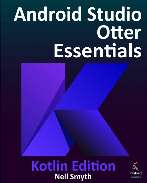 Android Studio Otter Essentials - Kotlin Edition - Neil Smyth