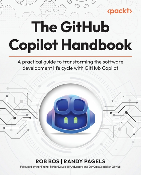 The GitHub Copilot Handbook -  Rob Bos,  Randy Pagels
