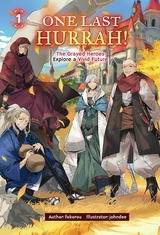 One Last Hurrah! The Grayed Heroes Explore a Vivid Future Volume 1 -  fukurou
