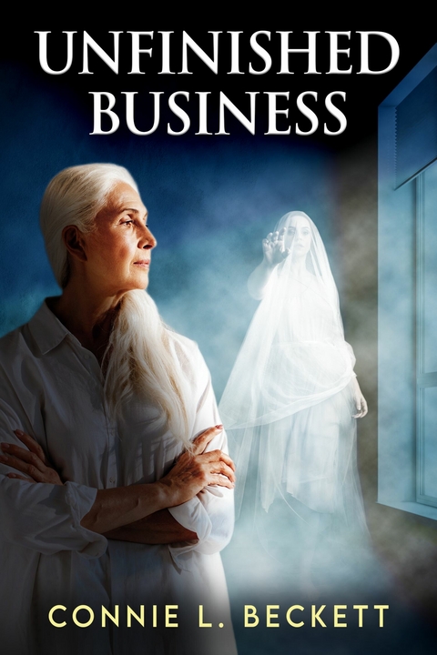 Unfinished Business -  Connie L. Beckett