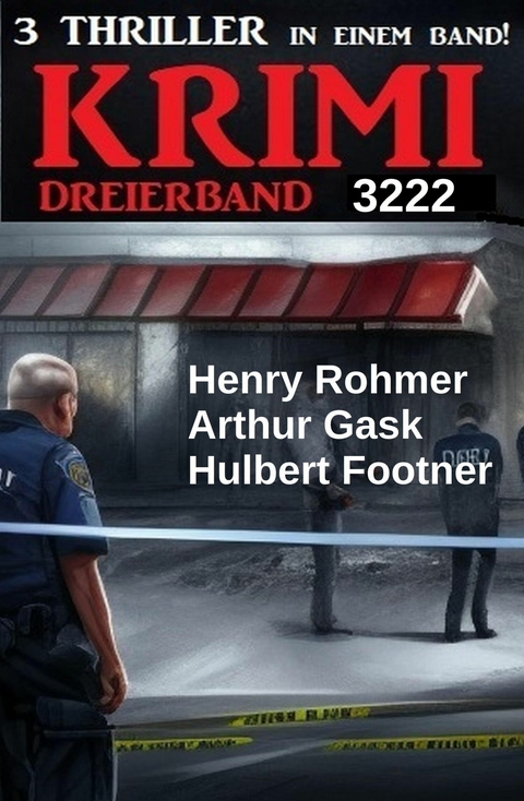Krimi Dreierband 3222 -  Henry Rohmer,  Arthur Gask,  Hulbert Footner