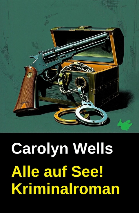Alle auf See! Kriminalroman -  Carolyn Wells